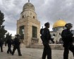 شرطة الاحتلال تعلن حالة التأهب إلى القصوى في القدس وتستعد لليلة الأولى من رمضان